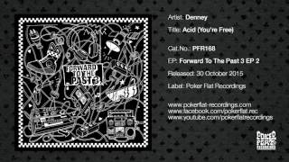 Denney  Acid Youre Free [upl. by Aihsitan]