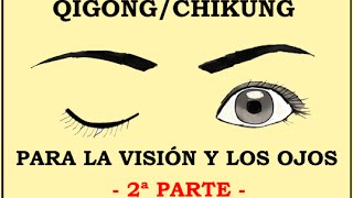 Qigong para la Visión y los Ojos  2ª PARTE [upl. by Takken]