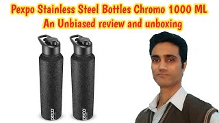 Pexpo Stainless Steel Bottles Chromo 1000 ML  An Unbiased review and unboxing in Hindi [upl. by Lorene]