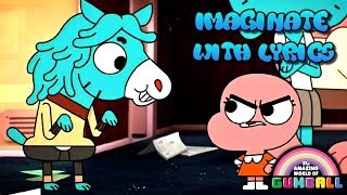 The Amazing World Of Gumball  Imaginate  With Lyrics [upl. by Byrdie]