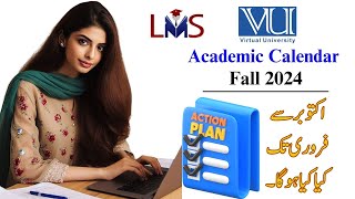 Academic Calendar Fall 2024  What Happen in next 5 Month  Fall 2024 Semester  Virtual University [upl. by Atiekal]