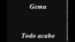 Gema Todo acabo Letra [upl. by Yruy]