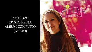 Athenas  Cristo Reina Album Completo  Alabanzas Católicas [upl. by Aiekal]