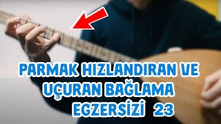 Parmak Hızlandıran Ve Uçuran Bağlama Egzersizi  23 [upl. by Onairotciv]