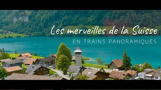 La SUISSE en TRAIN PANORAMIQUE [upl. by Letti]