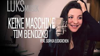 Keine Maschine  Tim Bendzko LUKSmusik cover feat Sophia Euskirchen [upl. by Anayra]