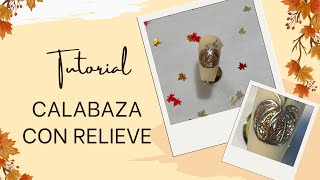 TUTORIAL Calabaza con relieve paso a paso  Martha Romero [upl. by Keg262]