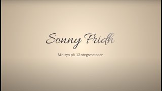 Sonny Fridhs tolkning av 12 Stegsprogrammet [upl. by Ellebyam768]