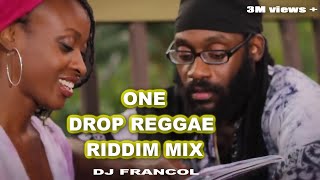 ONE DROP REGGAE RIDDIMS MIX DJ FRANCOLTARRUS RILEYJ BOOGCHRIS MARTINBUSY SIGNALALAINE Etc [upl. by Allicerp161]