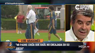 Luis Aragonés quotMi padre me dijo que Raúl no entraba en lo que quería hacer con la Selecciónquot [upl. by Enait726]