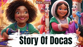 The Story Of Docas  Animated Bible Story For Kids [upl. by Warms542]