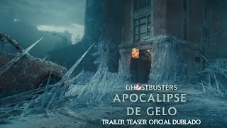 Ghostbusters Apocalipse de Gelo  Trailer Oficial Dublado [upl. by Nosnorb]