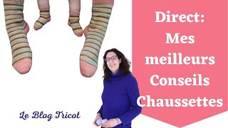 Live Tricot Chaussettes  Mes Meilleurs Conseils [upl. by Elenaj]