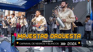 Majestad Orquesta🎺Audiciones Tablados 2024🎭Carnaval de Negros y Blancos [upl. by Studley]