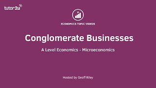 Conglomerate Businesses I A Level and IB Economics [upl. by Niwred118]