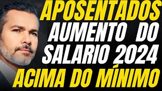 URGENTE Aposentados  Novo Salário Acima do Mínimo 2024 Saiu Definição [upl. by Quinton640]