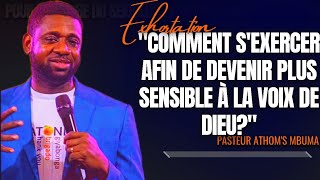 🎤COMMENT SEXERCER AFIN DE DEVENIR PLUS SENSIBLE À LA VOIX DE DIEU PST ATHOMS MBUMAEXHORTATION [upl. by Evy]