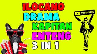 KAPITAN ENTENG 3 IN 1  5 August 2022 ilocanodrama bestdrama dramafilipino [upl. by Kellie]