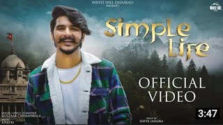 GULZAAR CHHANIWALA  SIMPLE LIFE OFFICIAL VIDEO Simple Life Gulzaar Chhaniwala  GULZAR NEW SONG [upl. by Aimak]