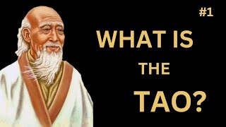 What is the Tao  Tao Te Ching Explained  Chapter 1 [upl. by Llenrap667]