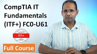 CompTIA IT Fundamentals ITF FC0U61  Full Course [upl. by Camey]