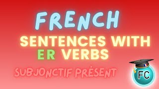 French Sentences with ER verbs subjonctif présent frenchgrammar present [upl. by Germin30]