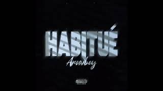 Arowbey Habitué audio  lyrics MP4 [upl. by Arreis]