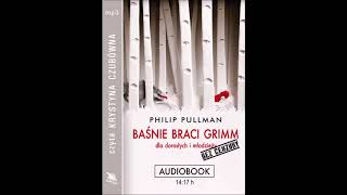 Phillip Pullman quotBaśnie braci Grimm dla dorosłych i młodzieży Bez cenzuryquot audiobook [upl. by Di]