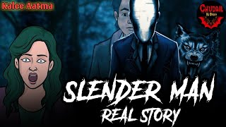 Slender Man True Story  सच्ची कहानी  Hindi Horror Stories  KM E73 🔥🔥🔥 [upl. by Ludmilla]