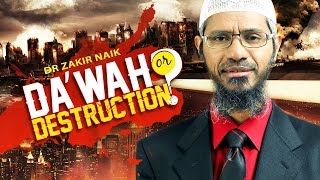 Dawah or Destruction  Dr Zakir Naik  Full Lecture [upl. by Aivalf252]