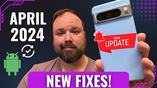 Google Pixel Update for April 2024 is HERE [upl. by Ahsla]