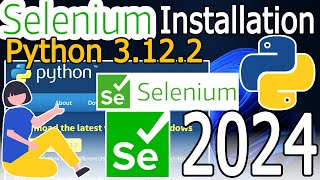 How to Install Selenium on Python 3122 on Windows 1011  2024 Update  Complete Guide [upl. by Tymon]