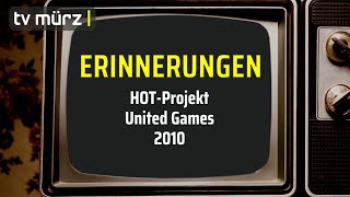 tv mürz  ERINNERUNGEN HOTProjekt quotUnited Gamesquot  2010 [upl. by Asenej]