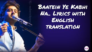 Baatein Ye Kabhi Na  Lyrics with English translationArjit SinghKhamoshiyanAli FazalSapna [upl. by Gentes]