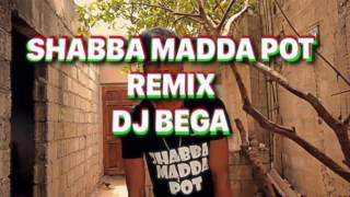 Dexta Daps  Shabba Madda Pot Remix Dj Bega  Maremma Mix [upl. by Druce768]