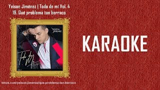 KARAOKE Yeison Jiménez  Qué Problema Tan Berraco  LETRA [upl. by Hsizan]