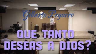 Que tanto deseas a Dios Evangelista Gilberto pegueroGilbertoPegueroOficial [upl. by Nnylirak545]