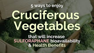 Maximize Sulforaphane Bioavailability amp Health Benefits from Cruciferous Vegetables [upl. by Arihs]