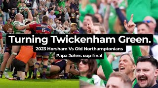 Turning Twickenham Green  Papa Johns cup final 2023 Horsham Vs Old Northamptonians [upl. by Anaeed]