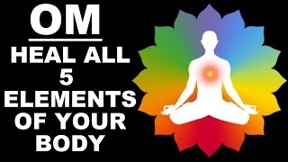 HEALING OM MEDITATION 5 ELEMENTS  PANCHBHOOT MANTRA  VERY POWERFUL [upl. by Annekcm]