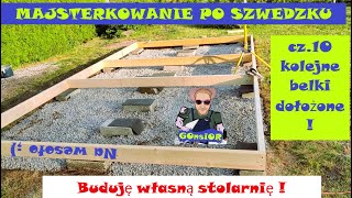 Buduję własną stolarnię do majsterkowania  cz10 kolejnie belki leżą  Majsterkowanie po Szwedzku [upl. by Aevin407]