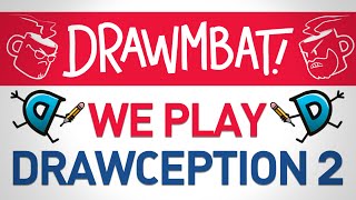 We Play Drawception 2  DRAWMBAT [upl. by Laurena]