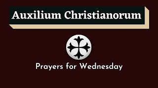 Auxilium Christianorum Daily Prayers for Wednesday  Wednesday Daily Prayers [upl. by Aggi]