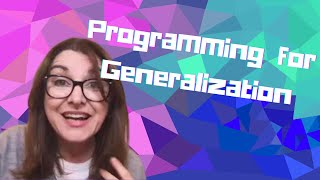 Programming for Generalization ➠ Expanding Skills Beyond the Learning Environment B11 G21 [upl. by Ribble]