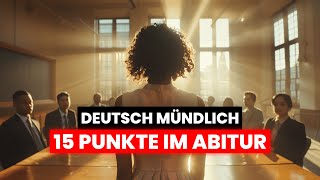 Deutsch Mündlich  15 Punkte im Abitur [upl. by Jordain]