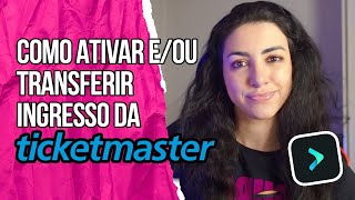 Como ATIVAR EOU TRANSFERIR ingressos da Ticketmaster  Canal Red Behavior [upl. by Marcin956]