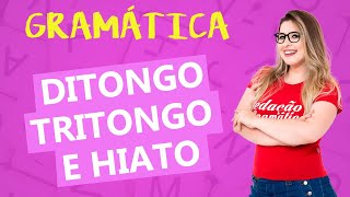 DITONGO TRITONGO E HIATO  Profa Pamba [upl. by Ilowell]