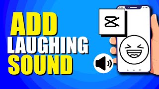 How To Add Laughing Sound Effect In CapCut Add Laugh Tracks [upl. by Abad460]