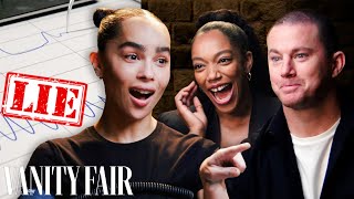 Channing Tatum Zoë Kravitz amp Naomi Ackie Take Lie Detector Tests  Vanity Fair [upl. by Pedroza]