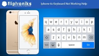 Iphone 6s Keyboard Not Working Help  Fliptronikscom [upl. by Assile]